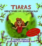 Elfriede Neuhold: Tiaras Abenteuer im Zauberwald 