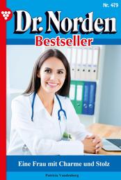Dr. Norden Bestseller 479 – Arztroman - Eine Frau mit Charme und Stolz