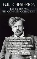 Gilbert Keith Chesterton: Father Brown. The Complete Collection. Illustrated 