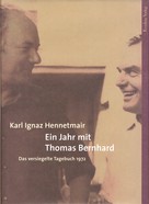 Karl Ignaz Hennetmair: Ein Jahr mit Thomas Bernhard ★★★★★