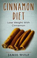Jamie Wolf: Cinnamon Diet 