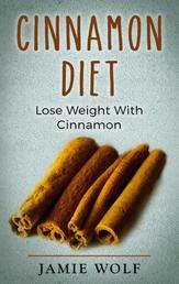 Cinnamon Diet - Lose Weight With Cinnamon