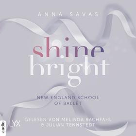 Shine Bright - New England School of Ballet, Teil 3 (Ungekürzt)