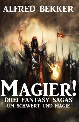 Magier! Drei Fantasy-Sagas um Schwert und Magie