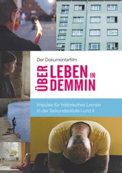 Der Dokumentarfilm "Über Leben in Demmin" - Impulse für historisches Lernen in der Sekundarstufe I und II