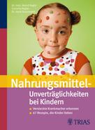 Bernd Regler: Nahrungsmittel-Unverträglichkeiten bei Kindern 