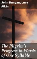 John Bunyan: The Pilgrim's Progress in Words of One Syllable 