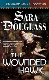 The Wounded Hawk - Book Two of 'The Crucible'