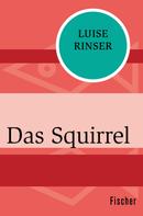 Luise Rinser: Das Squirrel 