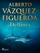 Alberto Vazquez Figueroa: Delfines 