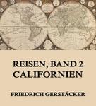 Friedrich Gerstäcker: Reisen, Band 2 - Californien ★★★★★