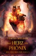 Tobias Melder: Das Herz des Phönix 