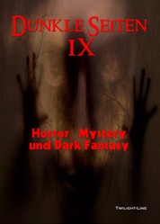 Dunkle Seiten IX - Horror, Mystery und Dark Fantasy