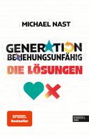 Michael Nast: Generation Beziehungsunfähig. Die Lösungen ★★★★