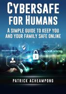 Patrick Acheampong: Cybersafe For Humans 