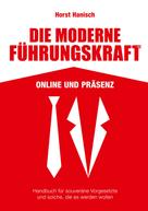 Horst Hanisch: Die moderne Führungskraft 2100 Online und Präsenz 