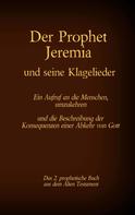 Antonia Katharina Tessnow: Der Prophet Jeremia und seine Klagelieder Jeremias Threni 