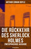 Arthur Conan Doyle: Die Rückkehr des Sherlock Holmes (Zweisprachige Ausgabe: Deutsch-Englisch) 