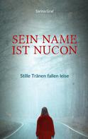 Sarina Graf: Sein Name ist Nucon 