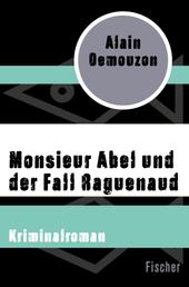 Monsieur Abel und der Fall Raguenaud - Kriminalroman