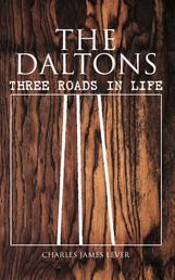 The Daltons: Three Roads In Life - Historical Novel - Complete Edition (Vol. 1&2)