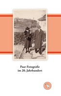 Kurt Dröge: Paar-Fotografie im 20. Jahrhundert 