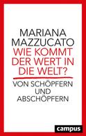 Mariana Mazzucato: Wie kommt der Wert in die Welt? 
