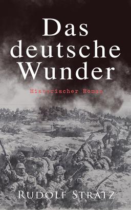Das deutsche Wunder: Historischer Roman