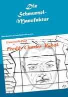 Freddy Charles Rabak: Die Schmunzel-Manufaktur 