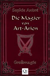 Die Magier von Art-Arien - Band 4 - Großmagie