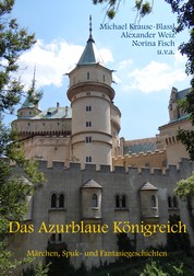 Das Azurblaue Königreich - Märchen, Spuk- und Fantasiegeschichten