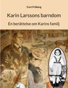 Curt Fröberg: Karin Larssons barndom 