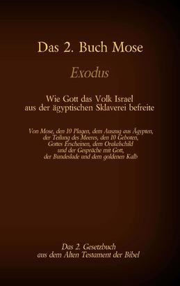 Das 2. Buch Mose, Exodus, das 2. Gesetzbuch aus der Bibel - Wie Gott das Volk Israel aus der ägyptischen Sklaverei befreite