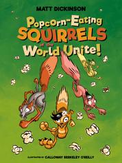 Popcorn-eating Squirrels of the World Unite! - Four go Nuts for Popcorn