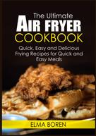 Elma Boren: The Ultimate Air Fryer Cookbook 