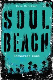 Soul Beach (Band 2) – Schwarzer Sand - Mystery-Thriller für Jugendliche ab 13 Jahre