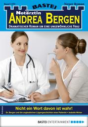 Notärztin Andrea Bergen 1372 - Arztroman - Nicht ein Wort davon ist wahr!