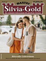 Silvia-Gold 157 - Bittersüße Liebesträume