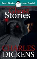 Charles Dickens: Ghost Stories (Intermediate level, ELT Graded Reader) 