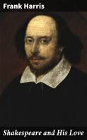 Frank Harris: Shakespeare and His Love 