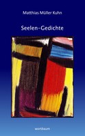 Matthias Müller Kuhn: Seelen-Gedichte 