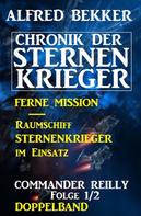 Alfred Bekker: Commander Reilly Folge 1/2 Doppelband Chronik der Sternenkrieger 