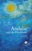 Anke Winkler: Andalie und die Elfenblume 