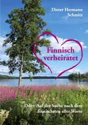 Finnisch verheiratet - Oder: Auf der Suche nach dem finnischen aller Worte