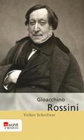 Volker Scherliess: Gioacchino Rossini 