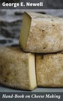 George E. Newell: Hand-Book on Cheese Making 