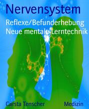 Nervensystem - Reflexe/Befunderhebung Neue mentale Lerntechnik