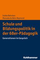 Imbke Behnken: Schule und Bildungspolitik in der 68er-Pädagogik 