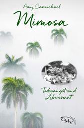 Mimosa - Todesangst und Lebenssaat