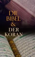 Diverse Autoren: Die Bibel & Der Koran 